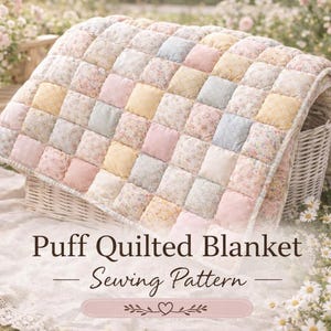 Puff Quilt Sewing Pattern PDF | DIY Patchwork Blanket | Beginner Friendly Baby and Home Quilt