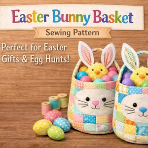Peut inclure: Deux paniers de Pâques en forme de lapin avec des motifs patchwork colorés, chacun contenant un poussin jaune et des œufs aux couleurs pastel. Les paniers ont des oreilles et des visages de lapin. Le texte "Easter Bunny Basket Sewing Pattern" est inclus.