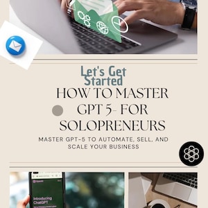 Pode incluir: Imagem com o texto "Let's Get Started HOW TO MASTER GPT 5- FOR SOLOPRENEURS". A imagem também mostra um laptop, um smartphone exibindo texto e uma xícara de café em uma superfície de madeira.