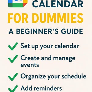 Puede incluir: Portada del libro "Google Calendar For Dummies: A Beginner's Guide". Muestra el logotipo de Google Calendar, el número 31 y marcas de verificación verdes junto a funciones clave como la configuración y gestión de eventos.