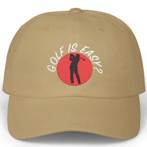 Embroidered &quot;Golf is Easy&quot; Dad Cap: Golf Lover Gift