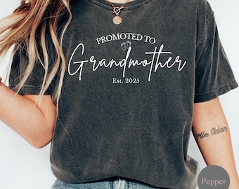 Promoted To Grandma Shirt, Grandma Est 2025, Comfort Colors® Personalized Nana Shirt, Pregnancy Reveal Gift, Mothers Day Gift Idea