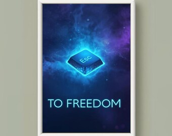Esc to Freedom Poster: Geek Tech Humor Wall Art (Digital Download)