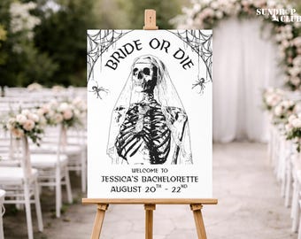 May include: A white rectangular sign on a wooden easel featuring a black ink illustration of a skeleton wearing a bridal veil. The text reads BRIDE OR DIE, WELCOME TO JESSICA'S BACHELORETTE, AUGUST 20TH - 22ND, with spider web and spider accents.