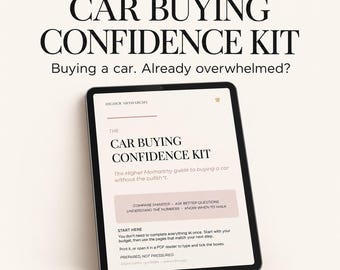 May include: A digital tablet displaying the Car Buying Confidence Kit, an 18-page printable and fillable PDF guide. The screen shows the title, Higher Momarchy branding, and sections for comparing, asking questions, and understanding car buying numbers.