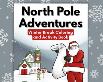 May include: A book cover titled "North Pole Adventures" with the subtitle "Winter Break Colouring and Activity Book." The cover shows Santa Claus with a list, a North Pole sign, and a snowy scene with buildings.