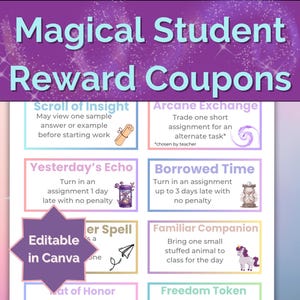 May include: A colourful printable featuring "Magical Student Reward Coupons" in light blue text. The coupons offer rewards like "Scroll of Insight" and "Borrowed Time." The design includes illustrations of a scroll, hourglass, and unicorn. The text "Editable in Canva" is also present.
