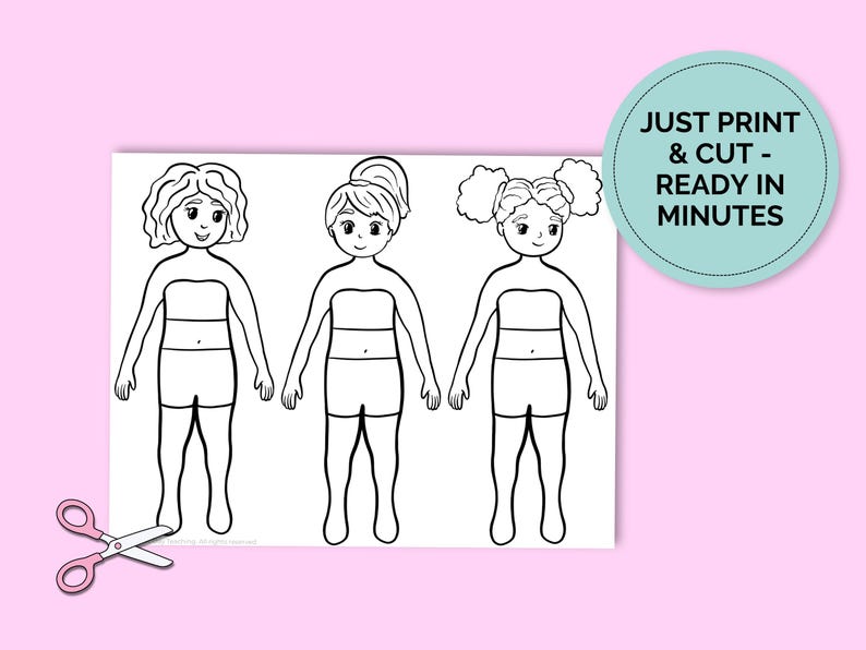 May include: Black and white printable paper dolls with different hairstyles. The dolls are standing on a white background. A pair of pink scissors is on the bottom left. A teal circle with the text "JUST PRINT & CUT - READY IN MINUTES" is on the top right.