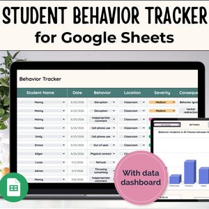May include: A digital student behavior tracker for Google Sheets displayed on a laptop and tablet screen. The interface features columns for student name, date, behavior, location, and severity. A pink circular badge reads With data dashboard.