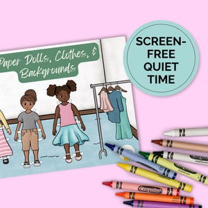 May include: A children's activity set featuring paper dolls, clothes, and backgrounds. The set includes illustrated paper dolls, clothing options, and a clothing rack. The image also includes a collection of Crayola crayons and the text "SCREEN-FREE QUIET TIME".