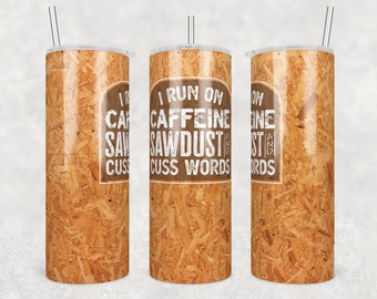 Caffeine Sawdust Cuss Words Tumbler Wrap, Sublimation Transfer Only