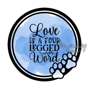 DTF Ready to Press Dog Love Transfer, Ready To Press Sublimation Transfer Love Is A Four Legged Word, Dog Shirt, Dog Love Transfer, DTF