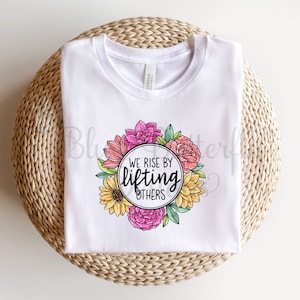 DTF/Ready to Press We Rise By Lifting Others Transfer, We Rise By Lifting Others Ready To Press Sublimation Transfer, Sublimation Transfer,