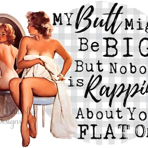 DTF/Sublimation Ready to Press Retro Housewife Transfer, Ready To Press Sarcastic Housewife Sublimation Transfer, My Butt May Be Big No Rap