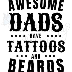 DTF/Sublimation Ready to Press Awesome Dads Have Tattoos and Beards Transfer, Ready To Press Father&#39;s Day Design, Awesome Dad, Dad Tattoos