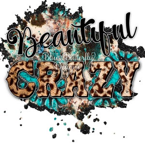DTF/Sublimation Transfer Beautiful Crazy, Ready To Press Sublimation Transfer, Beautiful Crazy, Western Print DTF, Western Turquoise