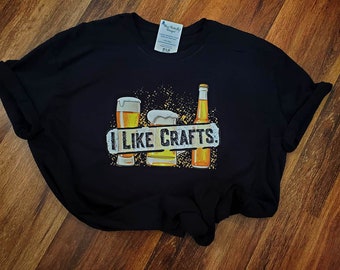 I Like Crafts Shirt, Craft Beer, Unisex DTF Shirt, Unisex Graphic Tee, Bella Canvas, Funny Beer Shirt, Man's Beer Shirt, Woman's Beer Shirt