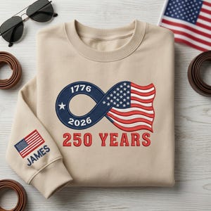 Custom Name USA 250 Years Sweatshirt, America 1776 2026 Shirt, Patriotic Infinity Flag Crewneck, 4th of July Shirt, Custom Name USA Gift