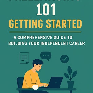 Puede incluir: Ilustración de una persona trabajando en un portátil con el texto "FREELANCING 101 GETTING STARTED" en blanco y amarillo. La imagen incluye un escritorio, una taza de café y una pequeña planta, todo sobre un fondo verde azulado.