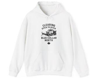 May include: White hooded sweatshirt with a front pocket and drawstring. The front features a black graphic of a snowplow with the text "CLEARING DITCH TO DITCH BLUE COLLAR NORTH" and a maple leaf.