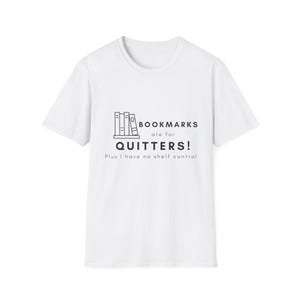 No Shelf Control Soft Style T-Shirt