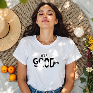 Motivational Unisex T-Shirt: It&#39;s a Good Day - Everyday Casual Wear
