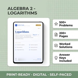 May include: A digital Algebra 2 Logarithms unit with over 500 problems, 200+ pages, worked solutions, and answer keys. The tablet displays the title "Logarithms" and the text "Light & Logic". The text "PRINT-READY • DIGITAL • SELF-PACED" is at the bottom.