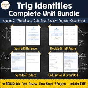 May include: An educational resource for Algebra 2, featuring a "Trig Identities Complete Unit Bundle." The image shows worksheets, quizzes, tests, and review materials. Topics covered include Sum & Difference, Double & Half Angle, Sum-to-Product, and Cofunction & Even/Odd identities. Includes bonus content.