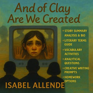 Op de afbeelding: Boekomslag voor "And of Clay Are We Created" van Isabel Allende. De afbeelding toont een aangedaan persoon op een televisiescherm, met de titel in bruine tekst erboven. Extra tekst geeft kenmerken van de studiehandleiding weer.