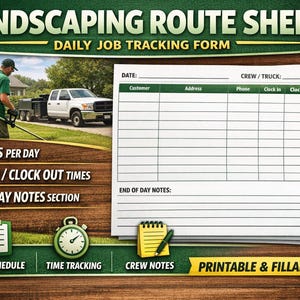 May include: A landscaping route sheet with the text "Landscaping Route Sheet Daily Job Tracking Form." The sheet includes sections for customer information, clock-in/clock-out times, and job notes. A person is using a weed whacker.