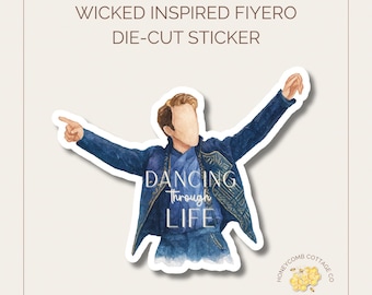 Wicked Inspired Fiyero Sticker | Dancing Through Life | Musical Theater Gift | Bookish Sticker