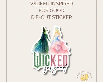 Wicked Inspired Glinda & Elphaba Sticker | For Good | Musical Theater Gift | Bookish Sticker
