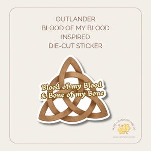 Outlander Inspired Blood of My Blood Sticker | Celtic Knot with Quote | Highland Romance | Bookish Fandom Gift