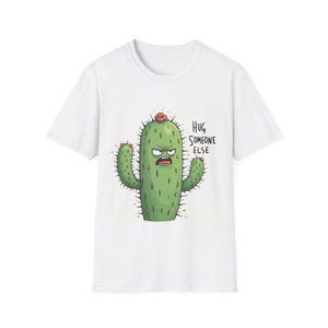 Kaktus Shirt &quot;&quot;Hug Someone Else&quot;&quot; Lustiges Pflanzen Liebhaber sarkastisches T-Shirt Geschenk für meine humorvollen Freunde.&quot;