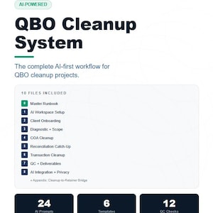 May include: A digital product titled "QBO Cleanup System" with the text "AI-POWERED." The image lists 10 files, 24 AI prompts, 6 templates, and 12 QC checks. The product is described as an AI-first workflow for QBO cleanup projects.