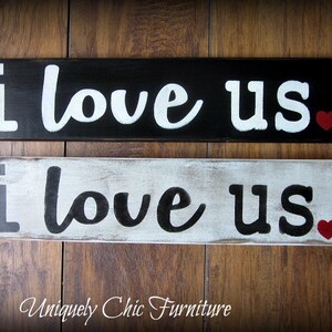 I LOVE US SignColor choice avaialableCustom ColorsAnniversary Wedding Valentines Day Gift image 1