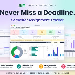 May include: A digital semester assignment tracker for Excel and Google Sheets featuring a dashboard with charts, a calendar view, and grade tracking. The interface displays text including Never Miss a Deadline, Semester Assignment Tracker, and various metrics.