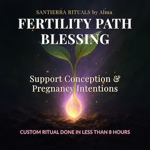 May include: An image with the text "SANTIERRA RITUALS by Alma" and "FERTILITY PATH BLESSING". A glowing, stylized plant with green leaves and a bright, yellow-orange base is in the center. The text "Support Conception & Pregnancy Intentions" is below the plant.