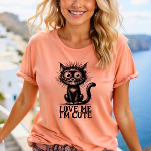 Love me im cute cat shirt, Cat Lover Gift, Funny Cat Mom Tee,  Funny Cat Shirt, Cute Funny Cat Shirt, Cat Lover Shirt, Animal Lover Shirt