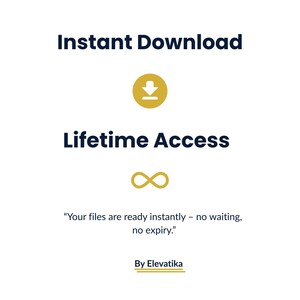 May include: White background with navy blue text that reads "Instant Download" and "Lifetime Access." A gold download icon and infinity symbol are present. The text "Your files are ready instantly - no waiting, no expiry." is also included.