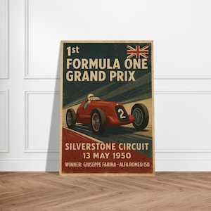 May include: Vintage Formula One Grand Prix poster featuring a red race car with the number 2. The poster includes the text "1st Formula One Grand Prix Silverstone Circuit 13 May 1950". The Union Jack flag is in the upper right corner.