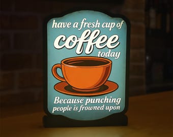 Coffee LED Light – “Because Punching People Is Frowned Upon” Café Sign night light