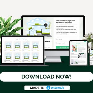 May include: A digital mockup product display featuring a laptop, desktop computer, tablet, and smartphone. The screens display product mockups. The image includes the text "DOWNLOAD NOW!" and "MADE IN systeme.io". A green plant and white flowers are also in the image.
