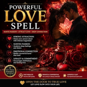 Puede incluir: Un gráfico digital titulado POWERFUL LOVE SPELL que muestra una pareja, rosas rojas y una botella de vidrio con un símbolo de corazón. El texto incluye IGNITE PASSION, ATTRACT LOVE, DEEP CONNECTION, STRONG ATTRACTION, EMOTIONAL CONNECTION, LOYALTY & COMMITMENT y OPEN THE DOOR TO TRUE LOVE.