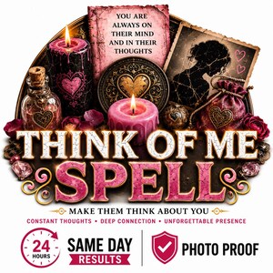 May include: An image featuring a decorative arrangement with candles, a potion bottle, and the words "THINK OF ME SPELL." The text "YOU ARE ALWAYS ON THEIR MIND AND IN THEIR THOUGHTS" is also visible. The image includes the text "MAKE THEM THINK ABOUT YOU."