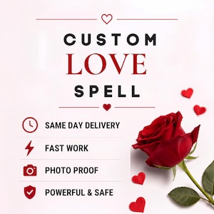 May include: A white graphic sign featuring the text CUSTOM LOVE SPELL in black and red lettering, decorated with a red rose and small red hearts. Icons include a clock, lightning bolt, camera, and shield with the text SAME DAY DELIVERY, FAST WORK, PHOTO PROOF, and POWERFUL & SAFE.