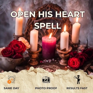 May include: An image of a mystical scene with lit candles, red roses, and the text "OPEN HIS HEART SPELL". The candles are in ornate holders, and the scene is set against a dark, blurred background. The image also includes icons and text: "SAME DAY", "PHOTO PROOF", and "RESULTS FAST".