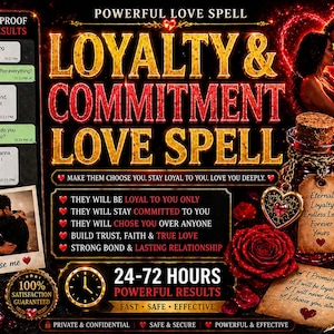 May include: A digital art piece with a romantic theme. It features the words "Loyalty & Commitment Love Spell" in gold lettering, a couple embracing, a love potion bottle, a red rose, and a burning candle. The image also includes text message screenshots.