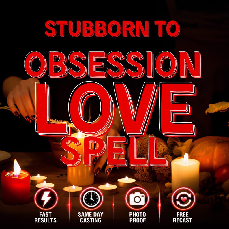 Może przedstawiać: Grafika cyfrowa z tekstem STUBBORN TO OBSESSION LOVE SPELL pogrubionymi czerwonymi literami. Poniżej znajdują się cztery okrągłe ikony z białymi symbolami błyskawicy, zegara, aparatu i serca, z etykietami FAST RESULTS, SAME DAY CASTING, PHOTO PROOF, FREE RECAST.