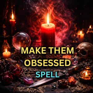 Könnte beinhalten: Ein Bild einer Zauberszene mit einer großen roten Kerze im Zentrum, umgeben von kleineren Kerzen, einer Kristallkugel, einem Totenkopf und dem Text "MAKE THEM OBSESSED SPELL". Die Szene spielt vor einem dunklen, rauchigen Hintergrund.